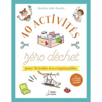 40 activites zero dechet pour bricolos eco responsables