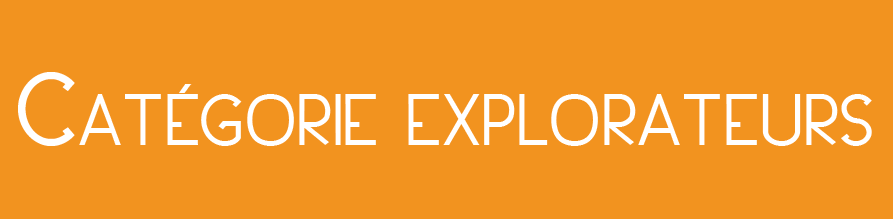 Catégorie Explorateurs