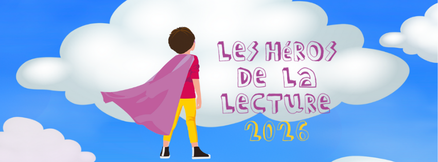 Les Héros de la lecture du 6 janvier au 7 juin 2024, vote pour ton livre préféré